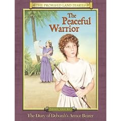 The Peaceful Warrior: The Diary of Deborah's Armor Bearer, Israel, 1200 B. C (Promised Land Diaries)