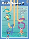 Math Hooks 2: Grades 3-5: More Than 50 Games and Activities to Hook Kids on Math: Parent Resource
