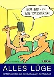 Alles L�ge. 92 Cartoonisten auf der Suche nach der Wahrheit - 