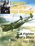 Happy Jack's Go Buggy: A Fighter Pilots Story (Schiffer Military/Aviation History)