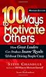 100 Ways to Motivate Others: How Great Leaders Can Produce Insane Results Without Driving People Crazy