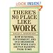 There's No Place Like Work: How Business, Government, and Our Obsession with Work Have Driven Parents from Home