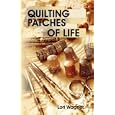Quilting Patches of Life by  Lori Wagner