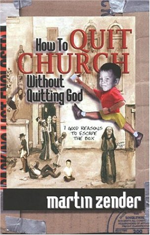 How to Quit Church Without Quitting God: 7 Good Reasons to Escape the Box
