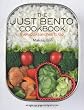 The Just Bento Cookbook: Everyday Lunches To Go