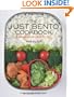 The Just Bento Cookbook: Everyday Lunches To Go
