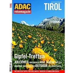 ADAC Reisemagazin Tirol: Gipfel-Treffen. Adlerweg. Innsbruck, Hohe Tauern: H�tten, Moderne Architektur, Outdoor: Villgratental
