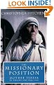 The Missionary Position: Mother Teresa in Theory and Practice
