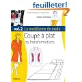 Le mod�lisme de mode : Tome 2, Coupe � plat, les transformations