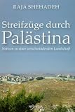 Streifz�ge durch Pal�stina: Notizen zu einer verschwindenden Landschaft - Raja Shehadeh
