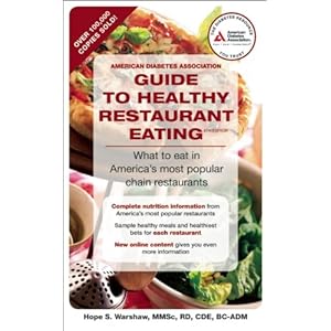 American Diabetes Association Guide to Healthy Restaurant Eating: What to eat in America's most popular chain restaurants