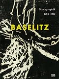 Georg Baselitz: Druckgraphik von 1963-1983 aus der Sammlung Herzog Franz von Bayern