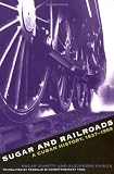 Sugar and Railroads: A Cuban History, 1837-1959