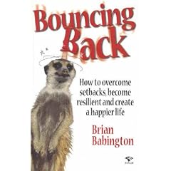 Bouncing Back: How to Overcome Setbacks, Become Resilient and Create a Happier Life