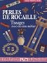 Perles de rocaille : Tissage avec ou sans m�tiers