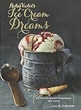Ruby Violet's ice cream dreams : ice cream, sorbets, bombes, and more