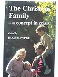 The Christian family : a concept in crisis