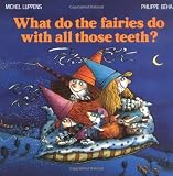 What Do the Fairies Do With All Those Teeth?