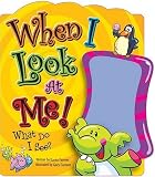 When I Look at Me!: What Do I See?