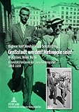Grossstadt werden! Metropole sein! : Bratislava, Wien, Berlin : Urbanitätsfantasien der Zwischenkriegszeit 1918-1938