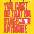 You Can't Do That On Stage Anymore - Vol. 1