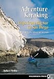 Search : Adventure Kayaking- Trips from Big Sur to San Diego: Includes the Channel Islands