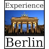 Experience Berlin: a travel guide (2010)