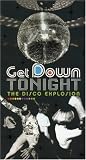 Get Down Tonight: The Disco Explosion
