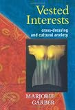 Vested Interests: Cross-dressing and Cultural Anxiety