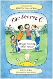 The Secret C: Straight Talking About Cancer (Straight Talking About...)