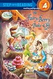 The Fairy Berry Bake-Off (Step Into Reading - Level 4 - Quality)
