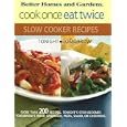 Cook Once, Eat Twice Slow Cooker Recipes (Bertter Homes and Gardens)