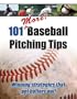 101 More! Baseball Pitching Tips: Winning Strategies That Get Batters Out!