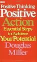 Positive Thinking, Positive Action: Essential Steps to Achieve Your Potential (Personal Development)