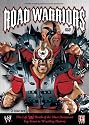 Road Warriors: The Life and Death of the Most Dominant Tag-Team in Wrestling History