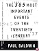 The 365 Most Important Events of the 20th Century