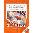 Software Development in C: A Practical Approach to Programming and Design