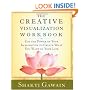 The Creative Visualization Workbook: Second Edition (Gawain, Shakti)