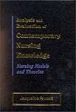 Analysis and Evaluation of Contemporary Nursing Knowledge: Nursing Models and Theories