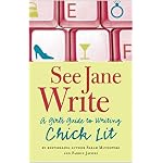 See Jane Write: A Girl's Guide to Writing Chick Lit book cover