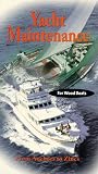 Yacht Maintenance: From Anchors to Zincs for Wood Boats