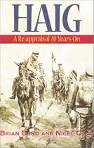 Haig: A Re-appraisal 70 Years on