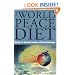 World Peace Diet: Eating for Spiritual Health and Social Harmony