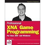 Professional XNA Game Programming: For Xbox 360 and Windows