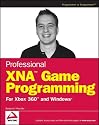 Professional XNA Game Programming: For Xbox 360 and Windows