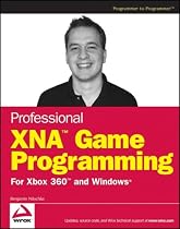 Professional XNA Game Programming: For Xbox 360 and Windows