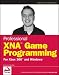 Professional XNA Game Programming: For Xbox 360 and Windows