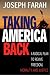 Taking America Back: A Radical Plan to Revive Freedom, Morality, and Justice