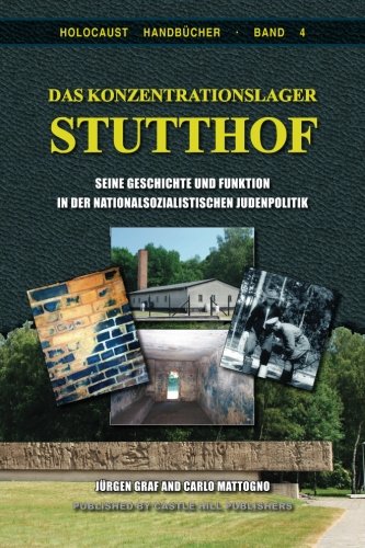 Das Konzentrationslager Stutthof: Seine Geschichte und Funktion in der nationalsozialistischen Judenpolitik (Holocaust Handbücher) (Volume 4) (German Edition)