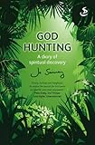 God hunting : a diary of spiritual discovery